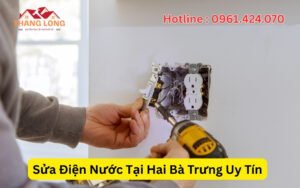 Sửa Điện Nước Tại Hai Bà Trưng Uy Tín