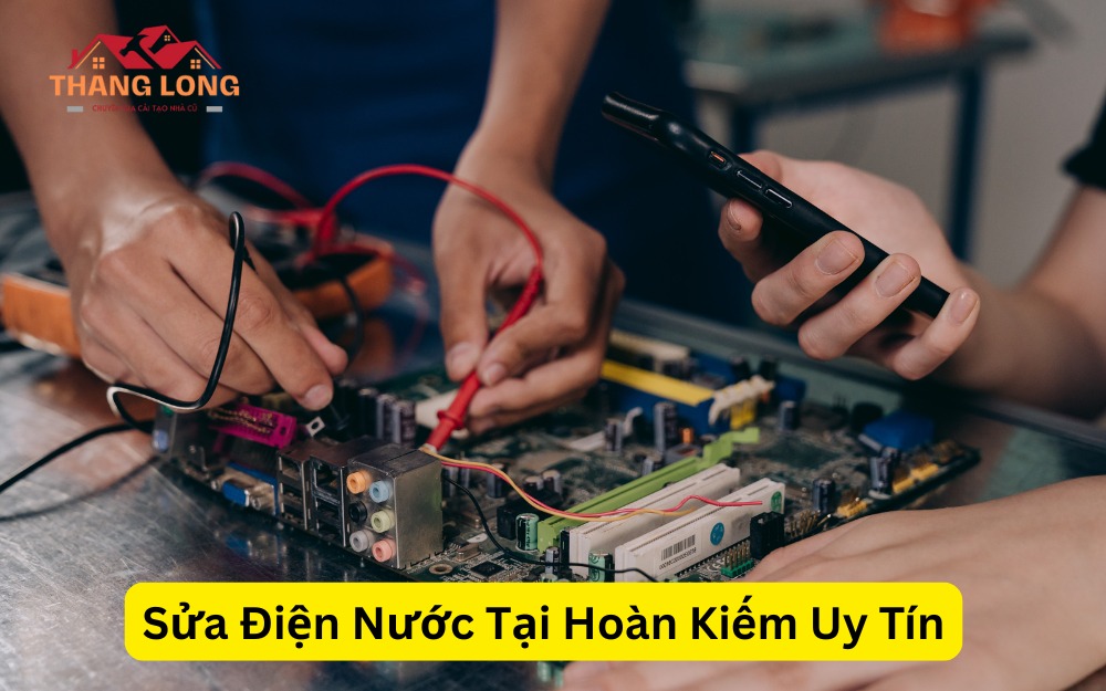 Sửa Điện Nước Tại Hoàn Kiếm Uy Tín