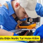 Thợ Sửa Điện Nước Tại Hoàn Kiếm
