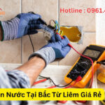 Sửa Điện Nước Tại Bắc Từ Liêm Giá Rẻ
