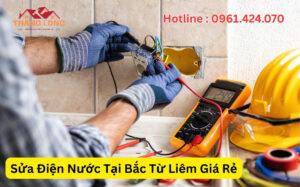 Sửa Điện Nước Tại Bắc Từ Liêm Giá Rẻ