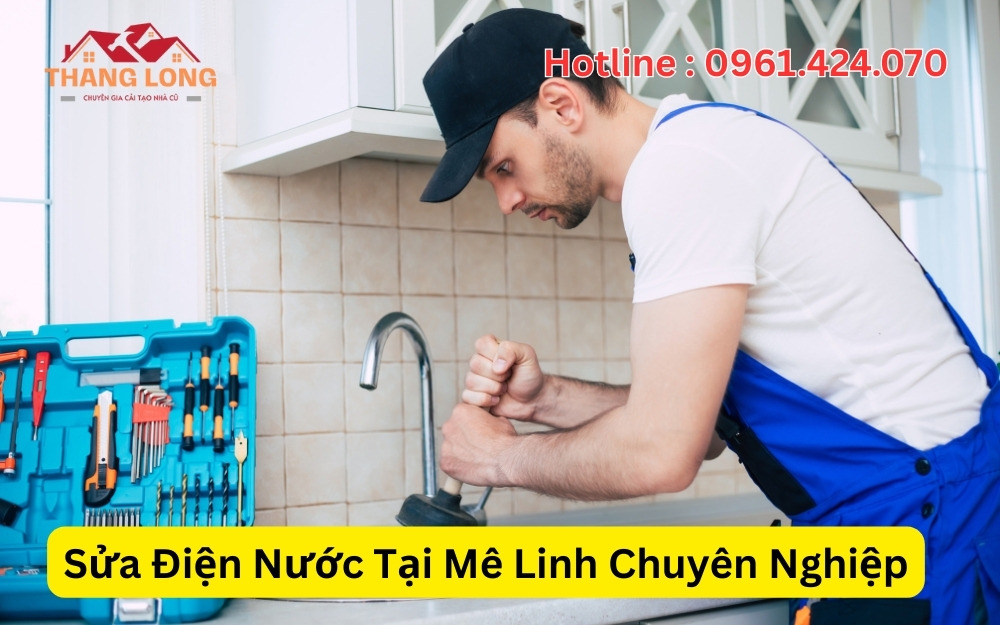 Sửa Điện Nước Tại Mê Linh Chuyên Nghiệp