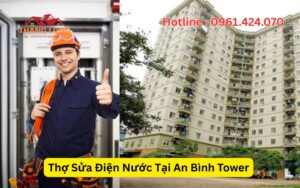 Thợ Sửa Điện Nước Tại An B&igrave;nh Tower