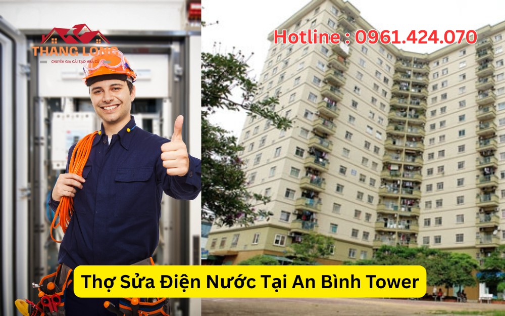 Thợ Sửa Điện Nước Tại An Bình Tower