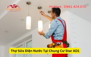 Thợ Sửa Điện Nước Tại Chung Cư Star AD1