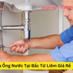 Thợ Sửa Ống Nước Tại Bắc Từ Liêm Giá Rẻ