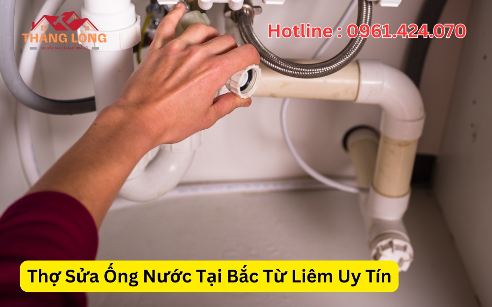 Thợ Sửa Ống Nước Tại Bắc Từ Liêm Uy Tín