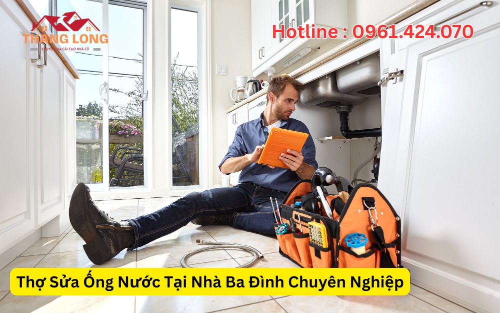 Thợ Sửa Ống Nước Tại Nhà Ba Đình Chuyên Nghiệp