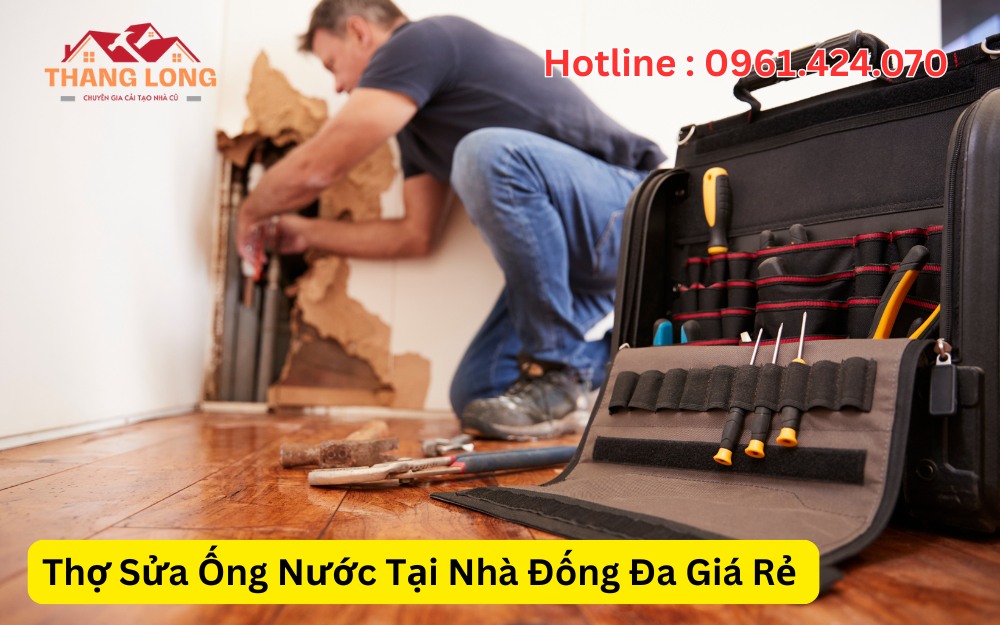 Thợ Sửa Ống Nước Tại Nhà Đống Đa Giá Rẻ
