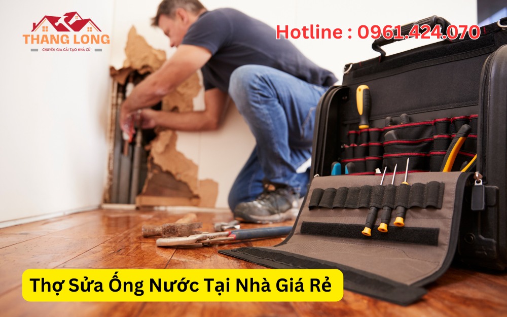 Thợ Sửa Ống Nước Tại Nhà Giá Rẻ