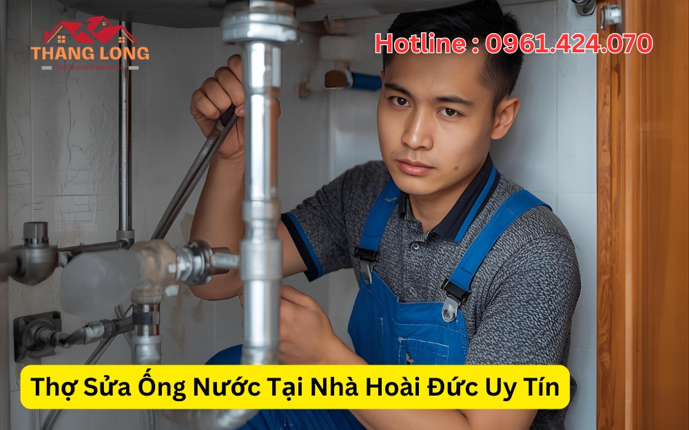 Thợ Sửa Ống Nước Tại Nhà Hoài Đức Uy Tín