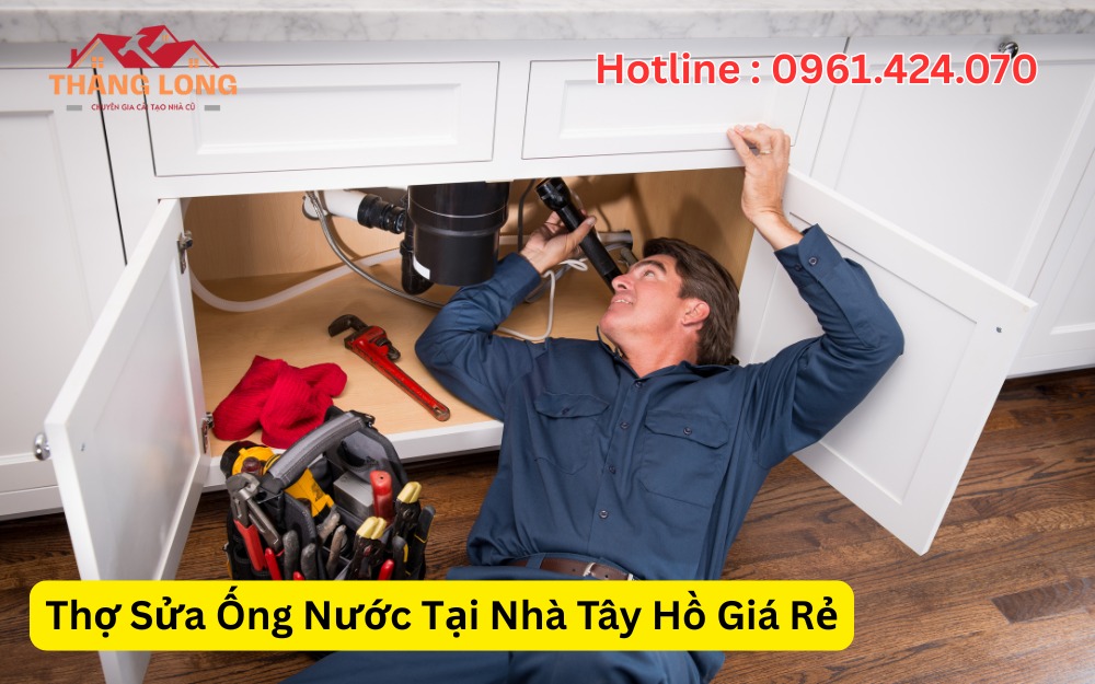 Thợ Sửa Ống Nước Tại Nhà Tây Hồ Giá Rẻ