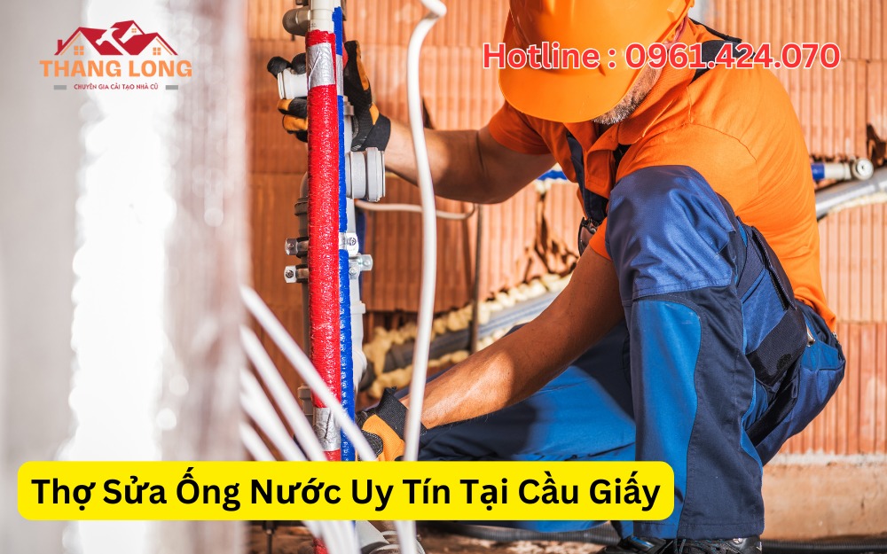 Thợ Sửa Ống Nước Uy Tín Tại Cầu Giấy