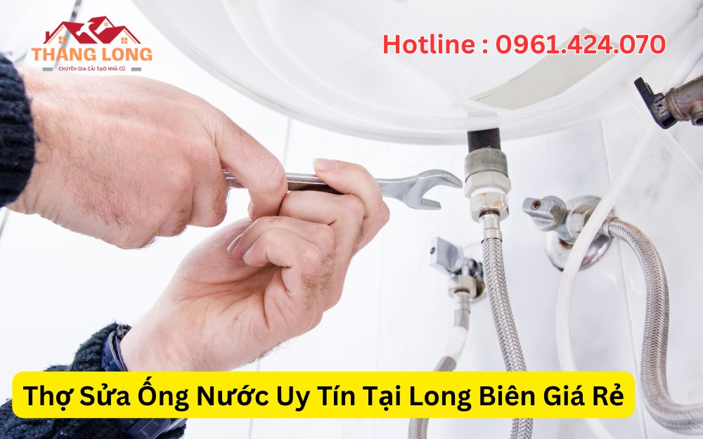 Thợ Sửa Ống Nước Uy Tín Tại Long Biên Giá Rẻ