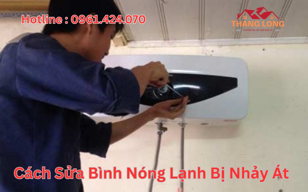 Cách Sửa Bình Nóng Lạnh Bị Nhảy Át
