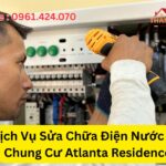 Dịch Vụ Sửa Chữa Điện Nước Tại Chung Cư Atlanta Residence
