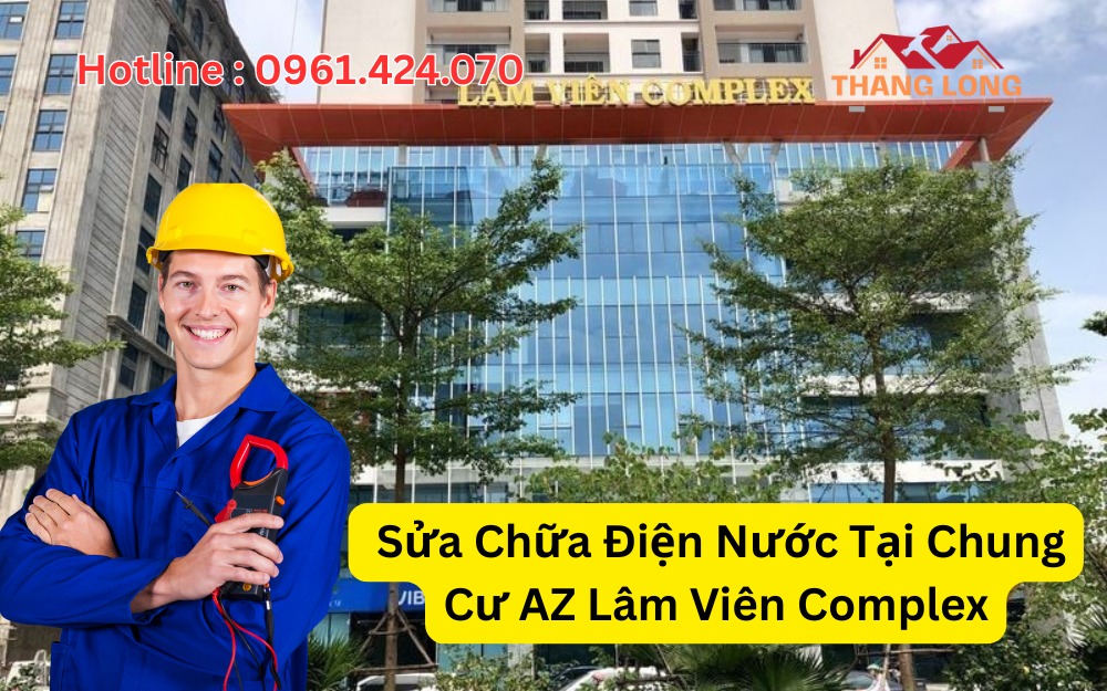 Sửa Chữa Điện Nước Tại Chung Cư AZ Lâm Viên Complex