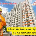 Sửa Chữa Điện Nước Tại Chung Cư AZ Vân Canh Tower