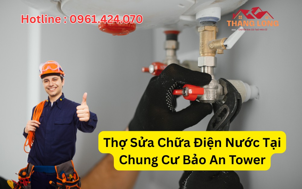 Sửa Chữa Điện Nước Tại Chung Cư Bảo An Tower