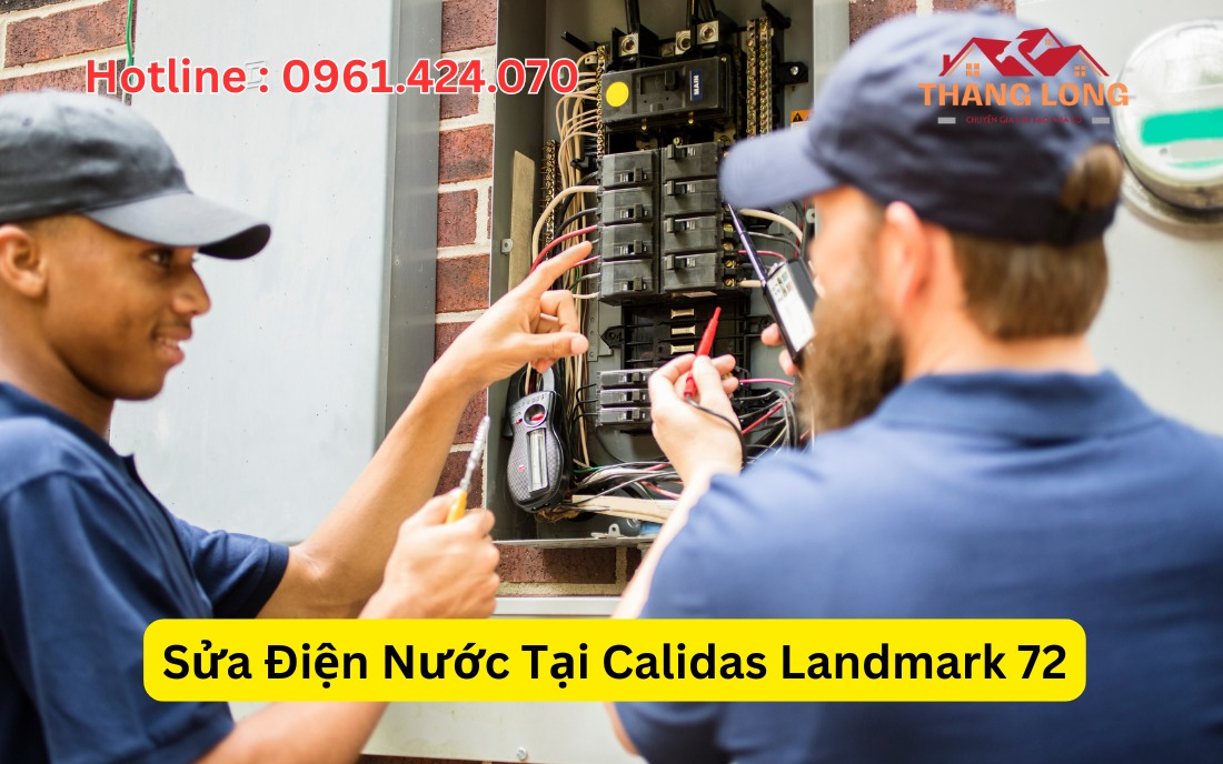 Sửa Điện Nước Tại Calidas Landmark 72