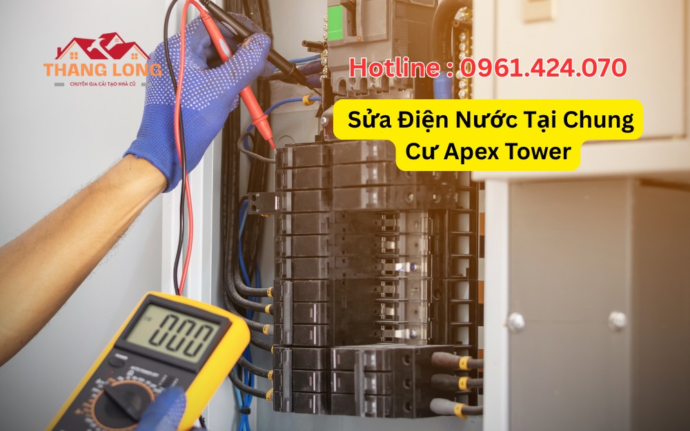 Sửa Điện Nước Tại Chung Cư Apex Tower