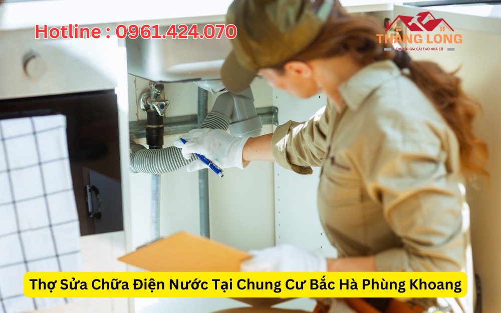 Thợ Sửa Chữa Điện Nước Tại Chung Cư Bắc Hà Phùng Khoang