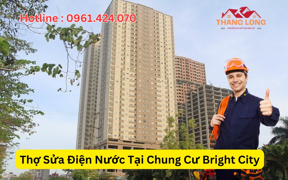 Thợ Sửa Điện Nước Tại Chung Cư Bright City