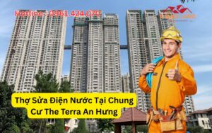 Thợ Sửa Điện Nước Tại Chung Cư The Terra An Hưng