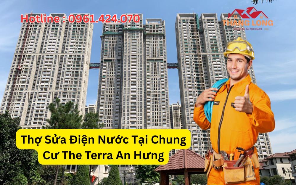 Thợ Sửa Điện Nước Tại Chung Cư The Terra An Hưng