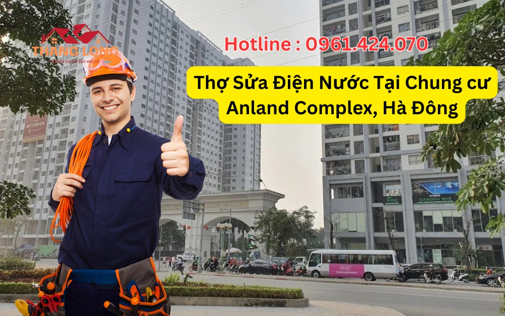 Thợ Sửa Điện Nước Tại Chung cư Anland Complex, Hà Đông