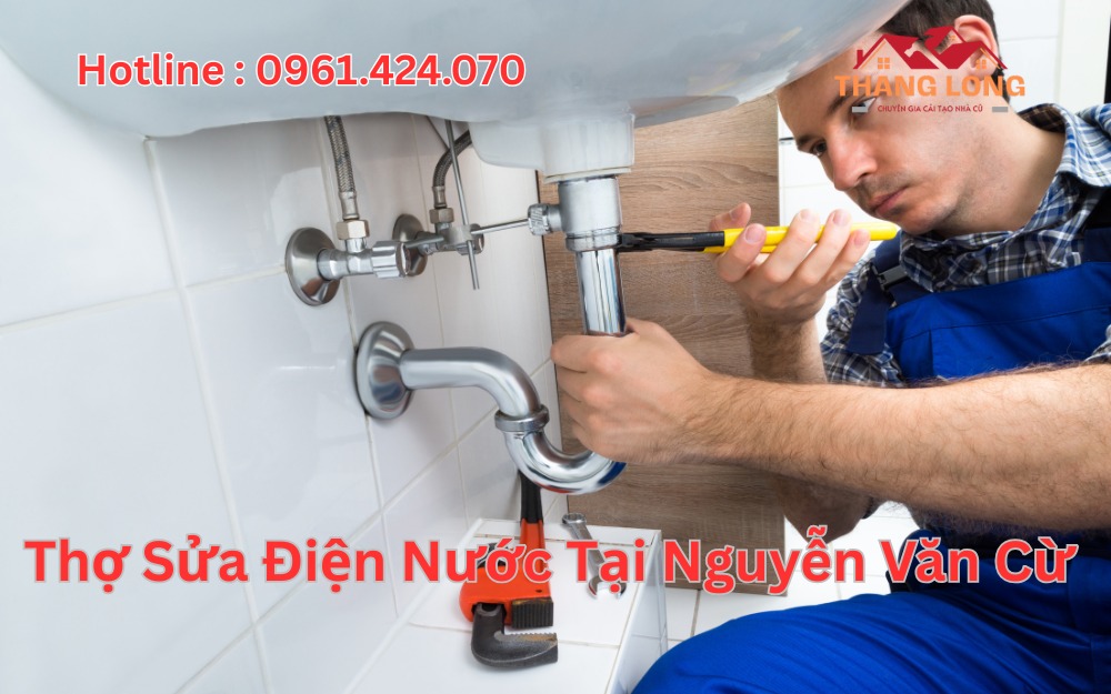 Thợ Sửa Điện Nước Tại Nguyễn Văn Cừ