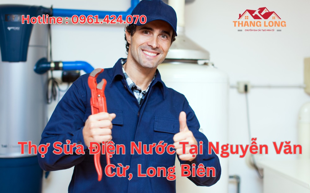 Thợ Sửa Điện Nước Tại Nguyễn Văn Cừ, Long Biên