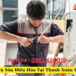 Dịch Vụ Sửa Điều Hòa Tại Thanh Xuân Uy Tín