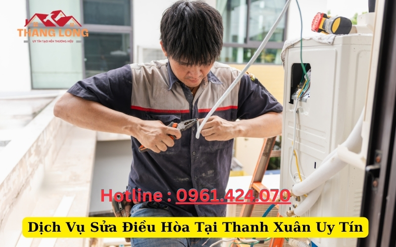 Dịch Vụ Sửa Điều Hòa Tại Thanh Xuân Uy Tín
