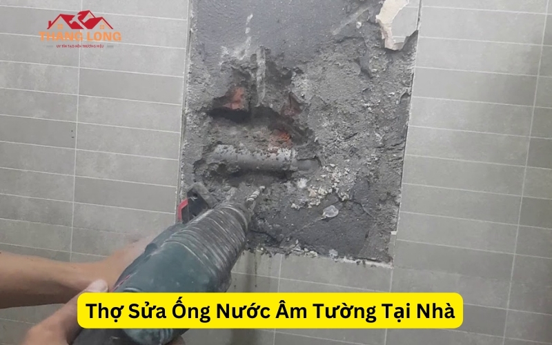 Thợ Sửa Ống Nước Âm Tường Tại Nhà