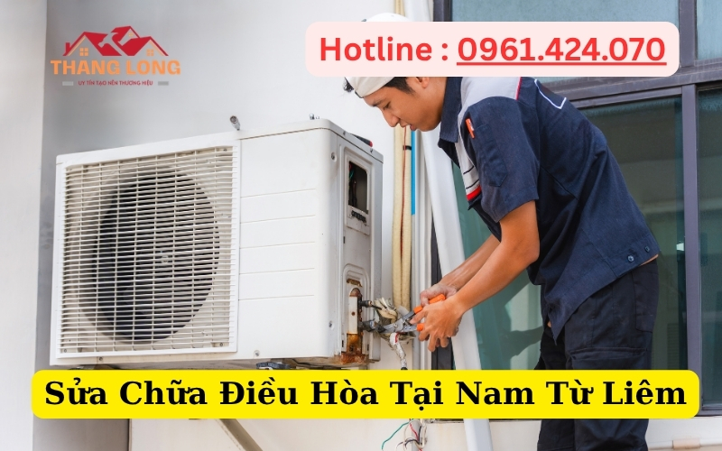 Dịch Vụ Sửa Chữa Điều Hòa Tại Nam Từ Liêm