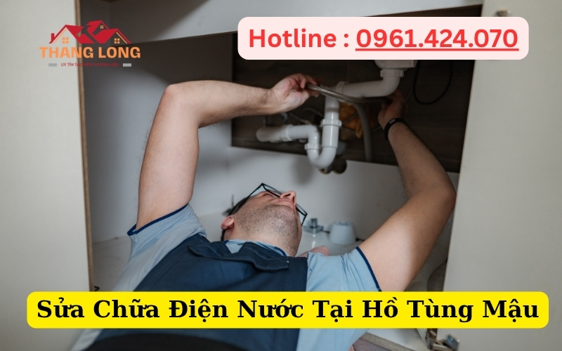 Sửa Chữa Điện Nước Tại Hồ Tùng Mậu