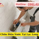 Sửa Chữa Điện Nước Tại Lạc Long Quân