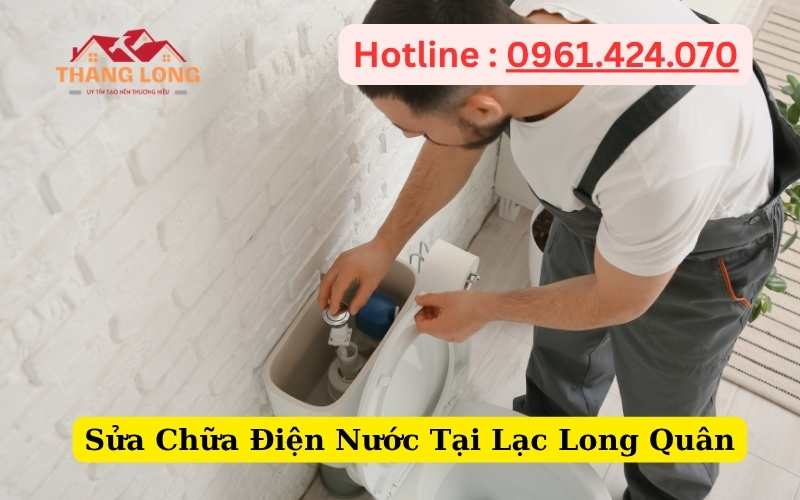 Sửa Chữa Điện Nước Tại Lạc Long Quân