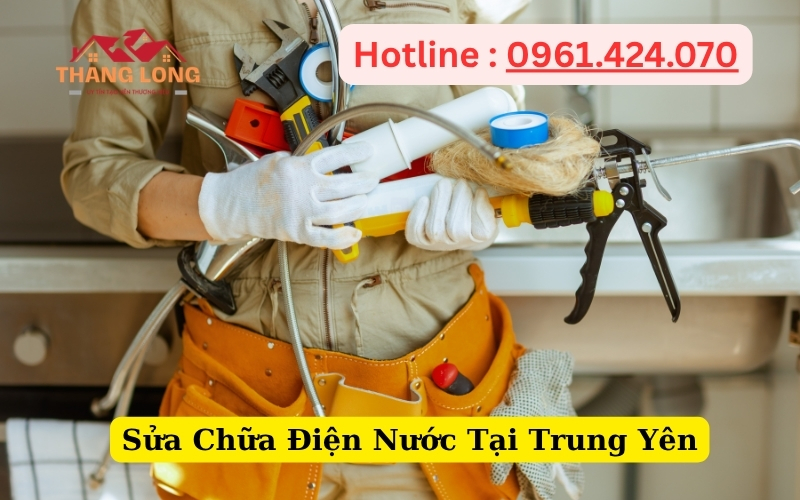 Sửa Chữa Điện Nước Tại Trung Yên