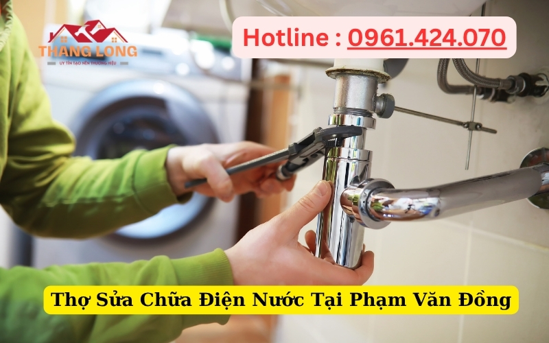 Thợ Sửa Chữa Điện Nước Tại Phạm Văn Đồng
