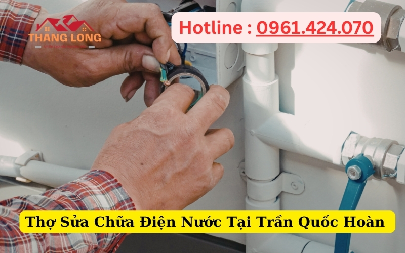 Thợ Sửa Chữa Điện Nước Tại Trần Quốc Hoàn