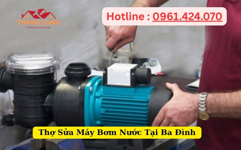 Thợ Sửa Máy Bơm Nước Tại Ba Đình