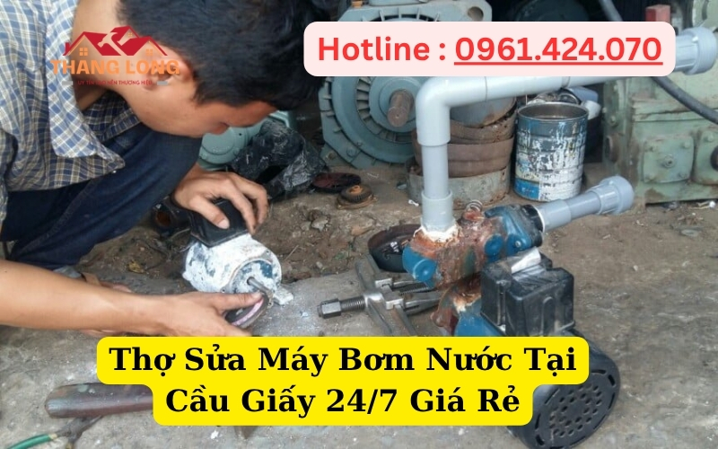 Thợ Sửa Máy Bơm Nước Tại Cầu Giấy