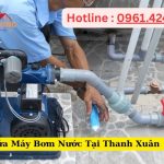 Thợ Sửa Máy Bơm Nước Tại Thanh Xuân