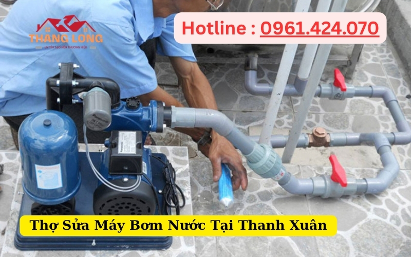 Thợ Sửa Máy Bơm Nước Tại Thanh Xuân